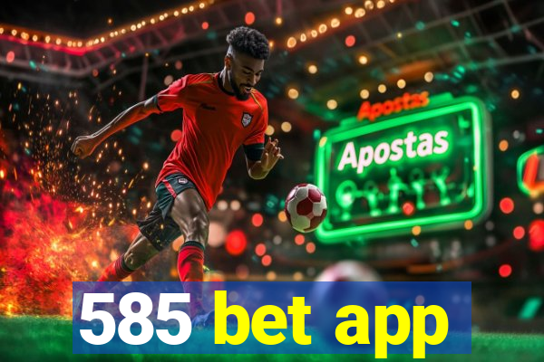 585 bet app